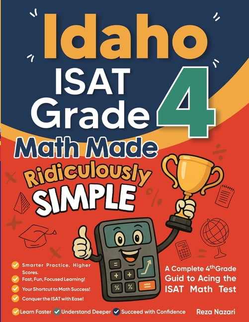 Idaho ISAT Grade 4 Math Made Ridiculously Simple: A Comprehensive 4th Grade Guide to Acing ISAT Math, (Paperback)
