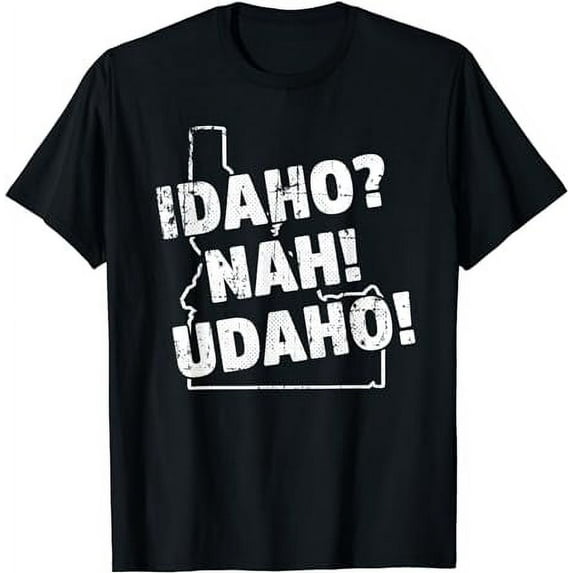 Idaho? Nah! Udaho! T-Shirt. T-Shirt
