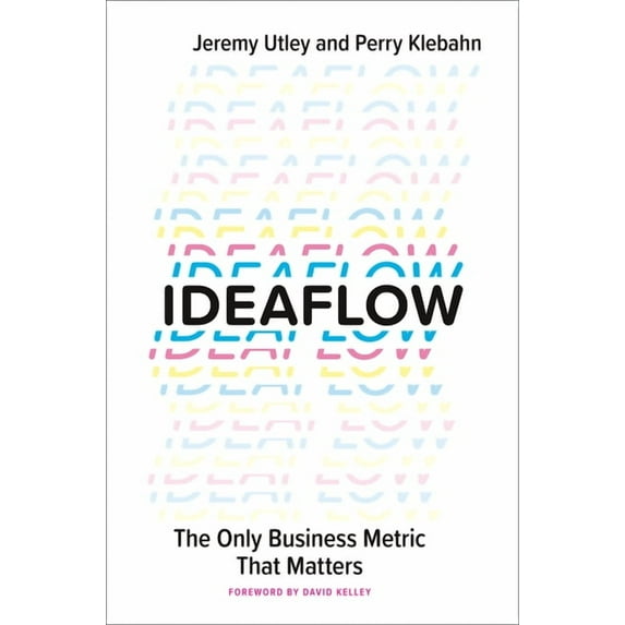 Ideaflow: The Only Business Metric That Matters, (Hardcover)