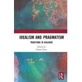 thumbnail image 1 of Idealism and Pragmatism: Traditions in Dialogue, (Hardcover), 1 of 1