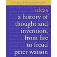 thumbnail image 1 of Ideas: A History of Thought and Invention, from Fire to Freud, (Paperback), 1 of 2