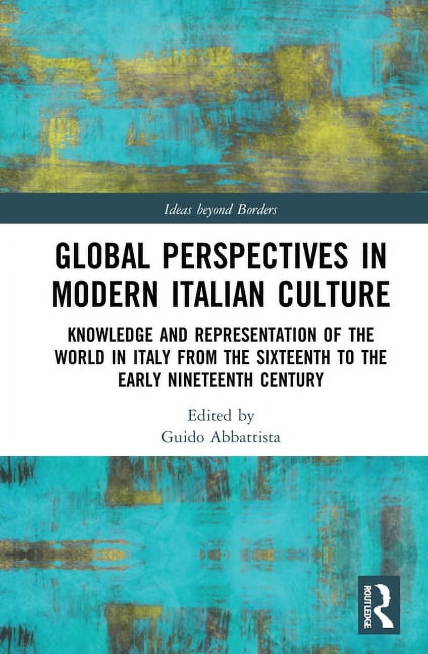 Ideas Beyond Borders Global Perspectives in Modern Italian Culture ...