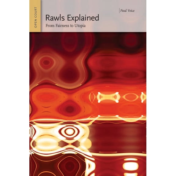 Ideas Explained Rawls Explained: From Fairness to Utopia, (Paperback)