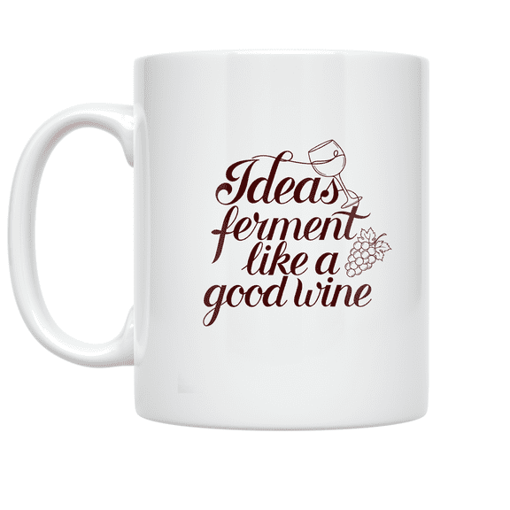 Ideas Ferment Like a Good Wine - Wine Enthusiast - 11 oz Ceramic Coffee Mug