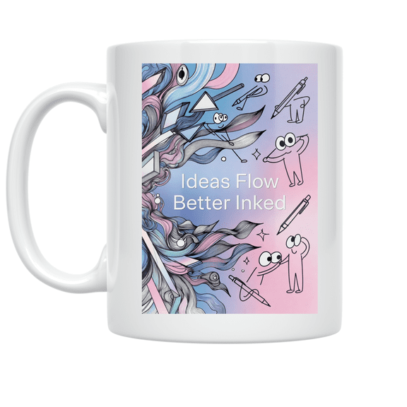 Ideas Flow Better Inked - Creative Thinker - 11 oz Ceramic Coffee Mug