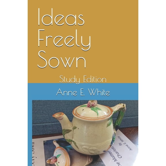 Ideas Freely Sown: Study Edition, (Paperback)