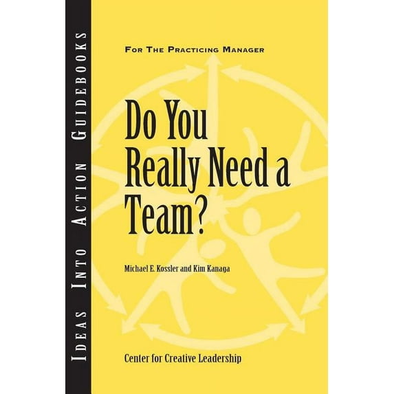 Do You Really Need a Team? (Paperback) by Michael E Kossler, Kim Kanaga