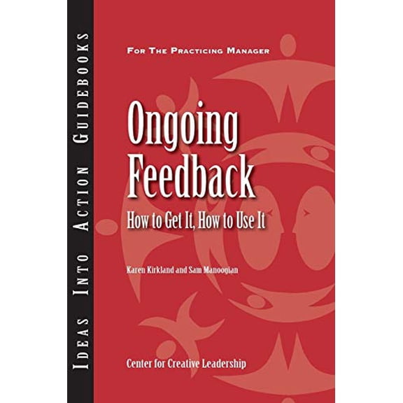 Pre-Owned Ongoing Feedback: How to Get It, How to Use It (Paperback) 1882197364 9781882197361