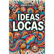 Ideas Locas, Paperback