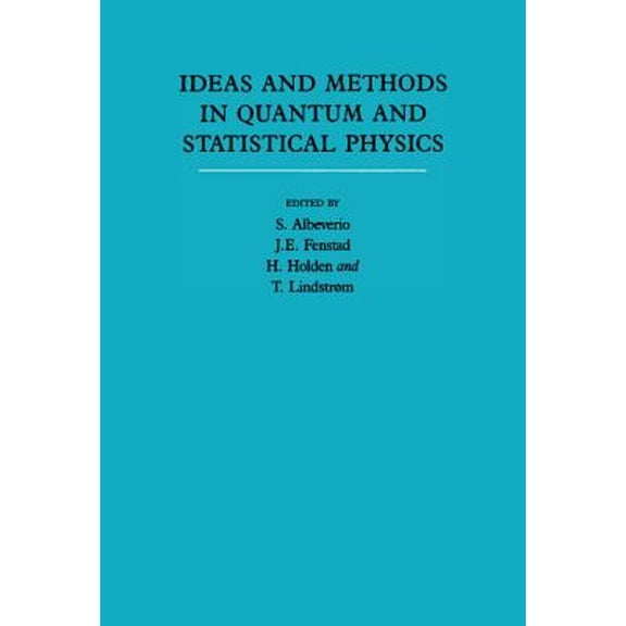 Pre-Owned Ideas and Methods in Quantum Statistical Physics: Volume 2: In Memory of Raphael Hegh (Hardcover 9780521419307) by Sergio Albeverio, Helge Holden, Jens Erik Fenstad