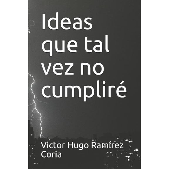 Ideas Que Tal Vez No Cumplir (Paperback)