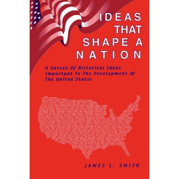 Pre-Owned Ideas That Shape a Nation: Historical Ideas Important to the Development of the United States (Paperback) 0970158912 9780970158918