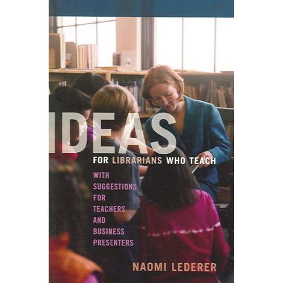 Pre-Owned Ideas for Librarians Who Teach : With Suggestions for Teachers and Business Presenters (Paperback) 9780810852129