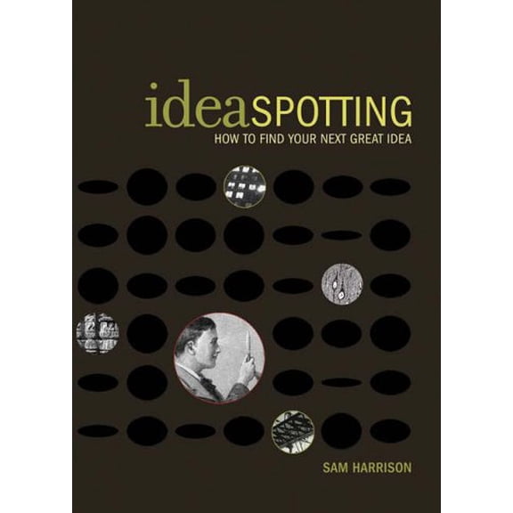 Pre-Owned Ideaspotting: How to Find Your Next Great Idea (Paperback) 1581808003 9781581808001
