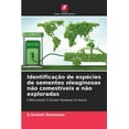 thumbnail image 1 of IdentificaÃ§Ã£o de espÃ©cies de sementes oleaginosas nÃ£o comestÃ­veis e nÃ£o exploradas, (Paperback), 1 of 1