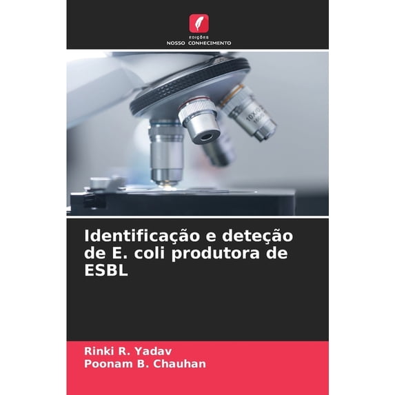 Identificação e deteção de E. coli produtora de ESBL, (Paperback)