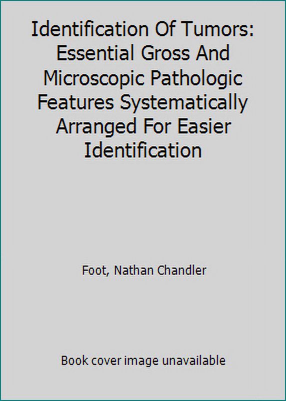 Pre-Owned Identification Of Tumors: Essential Gross And Microscopic ...