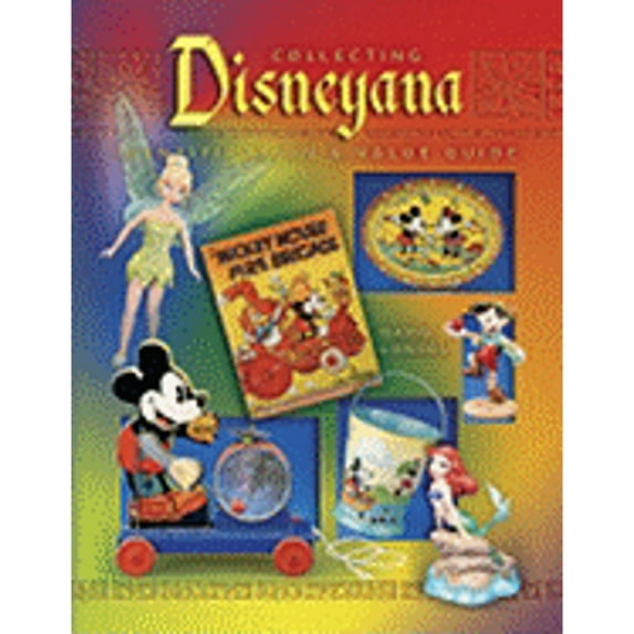 Identification & Values (Collector Books): Collecting Disneyana : Identification & Value Guide (Hardcover)