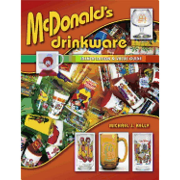 Identification & Values (Collector Books): McDonald's Drinkware : Identification & Value Guide (Paperback)