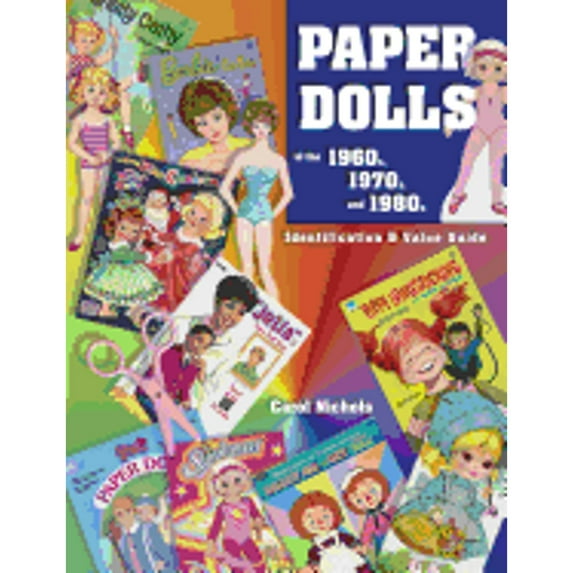 Identification & Values (Collector Books): Paper Dolls of the 1960s, 1970s, and 1980s (Paperback)