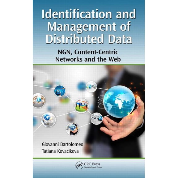 Identification and Management of Distributed Data: Ngn, Content-Centric Networks and the Web, (Hardcover)
