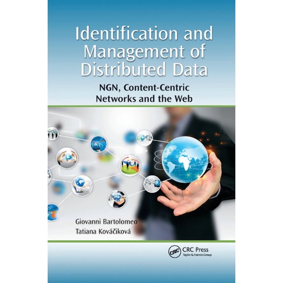 Identification and Management of Distributed Data: Ngn, Content-Centric Networks and the Web, (Paperback)