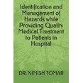 thumbnail image 1 of Identification and Management of Hazards while Providing Quality Medical Treatment to Patients in Hospital (Paperback), 1 of 1