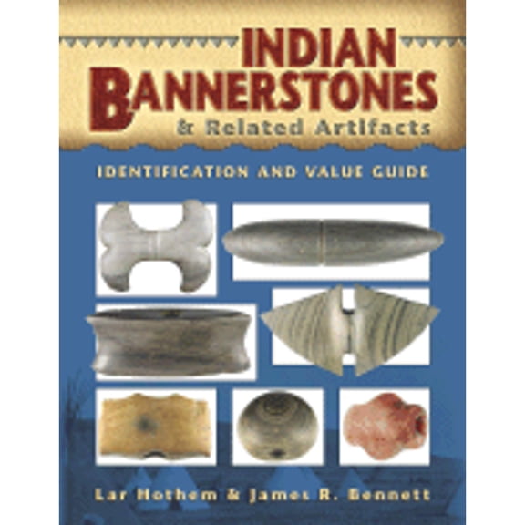 Identification and Value Guide: Indian Bannerstones & Related Artifacts (Hardcover)