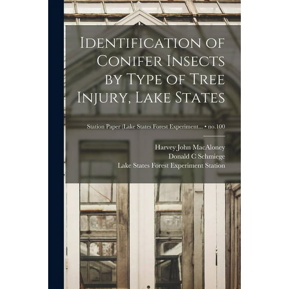 Identification of Conifer Insects by Type of Tree Injury, Lake States; no.100, (Paperback)