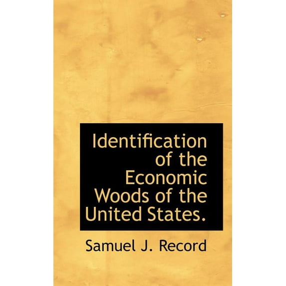 Identification of the Economic Woods of the United States. (Paperback)
