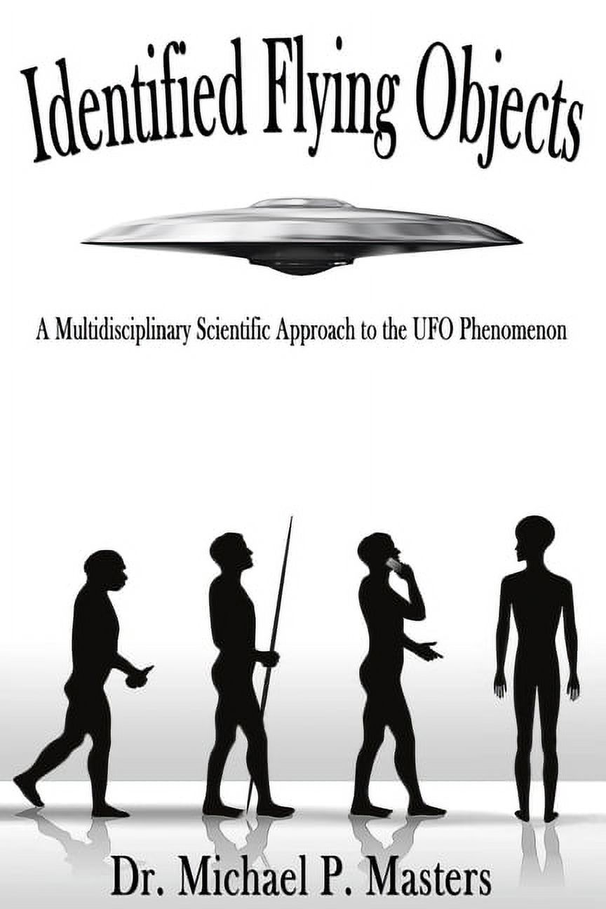 Identified　UFO　to　Multidisciplinary　Approach　Phenomenon　Flying　A　Objects　Scientific　the　(Paperback)
