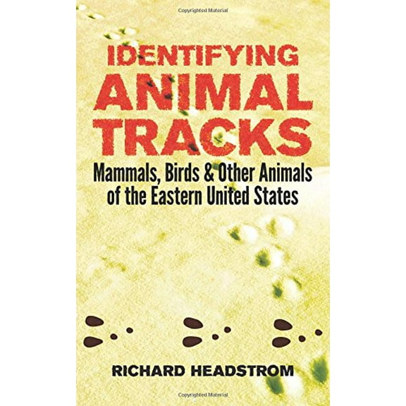 Pre-Owned Identifying Animal Tracks : Mammals, Birds and Other Animals of the Eastern United States (Paperback) 9780486244426