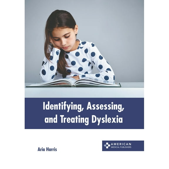 Identifying, Assessing, and Treating Dyslexia, (Hardcover)