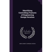 Identifying Controlling Features of Engineering Design Iteration Hardcover