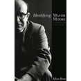 thumbnail image 1 of Identifying Mavor Moore: A Historical and Literary Study (Paperback), 1 of 1