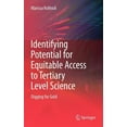 thumbnail image 1 of Identifying Potential for Equitable Access to Tertiary Level Science: Digging for Gold, (Hardcover), 1 of 1