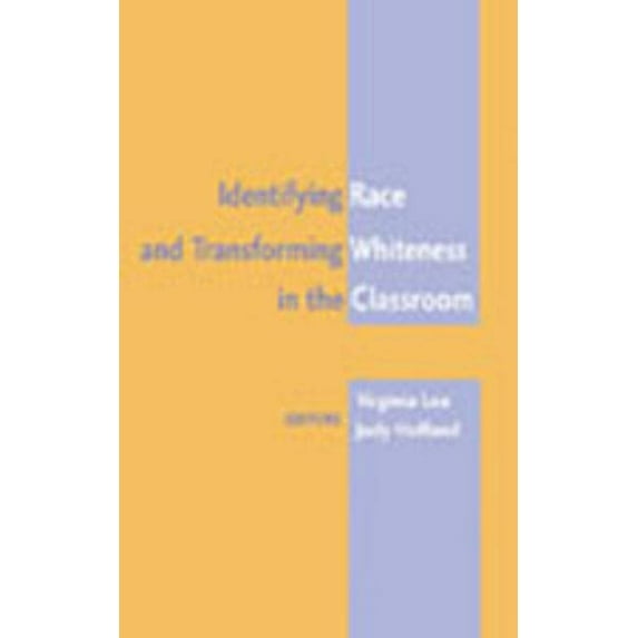 Pre-Owned Identifying Race and Transforming Whiteness in the Classroom: Fourth Printing (Paperback) 0820470686 9780820470689