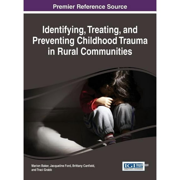 Identifying, Treating, and Preventing Childhood Trauma in Rural Communities (Hardcover)