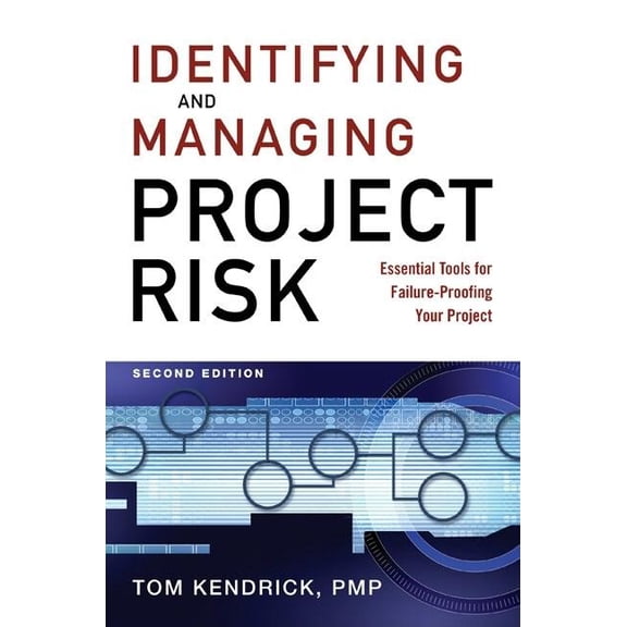 Identifying and Managing Project Risk : Essential Tools for Failure-Proofing Your Project (Edition 2) (Hardcover)