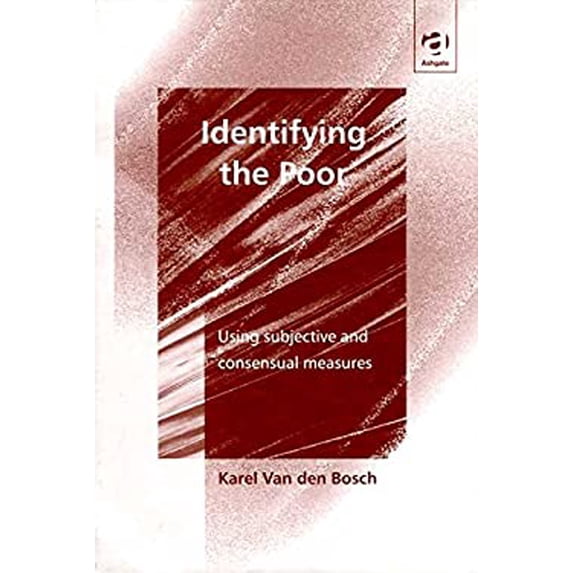 Pre-Owned Identifying the Poor : Using Subjective and Consensual Measures 9780754618362 Used