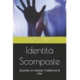 thumbnail image 1 of Identit? Scomposte: Quando un Hacker Trasforma le Vite, 1 of 1