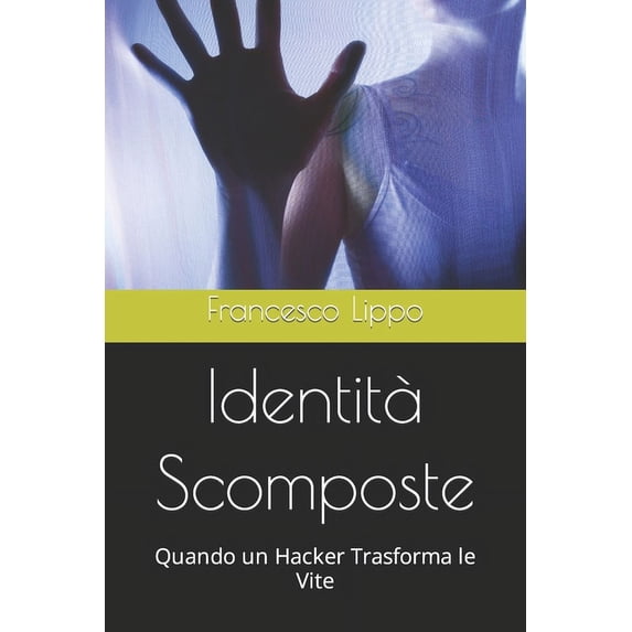 Identit? Scomposte: Quando un Hacker Trasforma le Vite