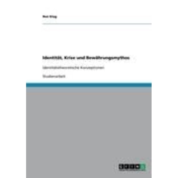 Identität, Krise und Bewährungsmythos : Identitätstheoretische Konzeptionen (Paperback)
