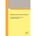 thumbnail image 1 of Identität und Transformation : Die integrative Wirkung einer kollektiven Identität (Paperback), 1 of 1