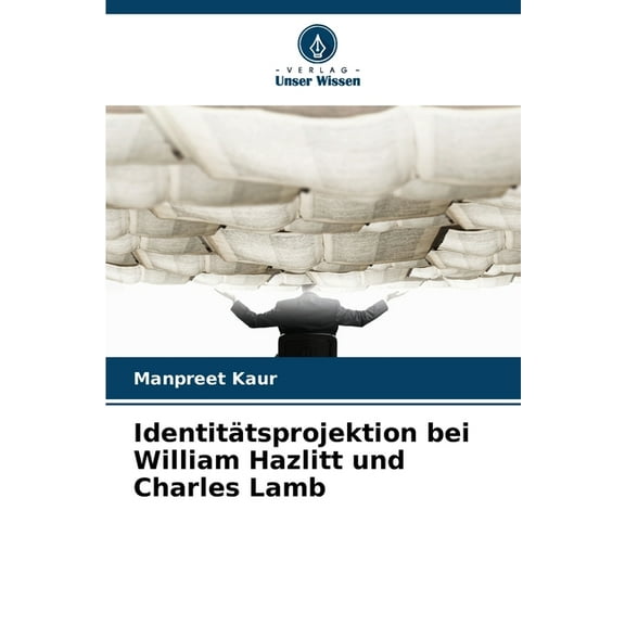Identittsprojektion bei William Hazlitt und Charles Lamb, (Paperback)