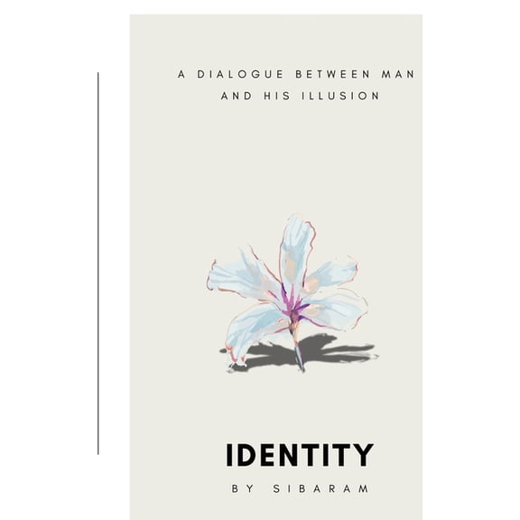 Identity: A dialogue between man and his illusion, (Paperback)