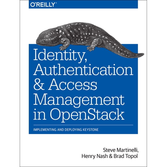 Identity, Authentication, and Access Management in Openstack: Implementing and Deploying Keystone (Paperback)