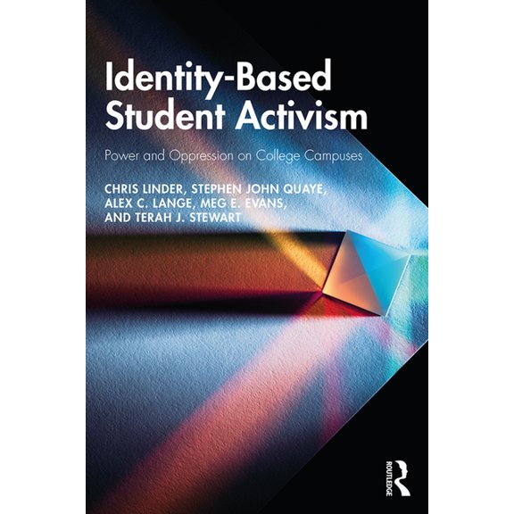 Identity-Based Student Activism: Power and Oppression on College Campuses, (Paperback)