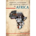 thumbnail image 1 of Pre-Owned Identity, Citizenship, and Political Conflict in Africa (Paperback) 0253011841 9780253011848, 1 of 1