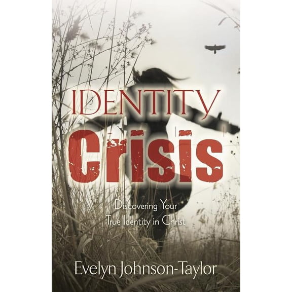 Identity Crisis: Discovering Your True Identity in Christ, (Paperback)